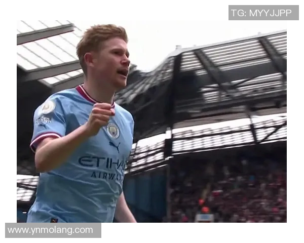 德布劳内复出展现巅峰状态三助攻助力曼城大胜对手